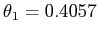 $\theta_1 = 0.4057$