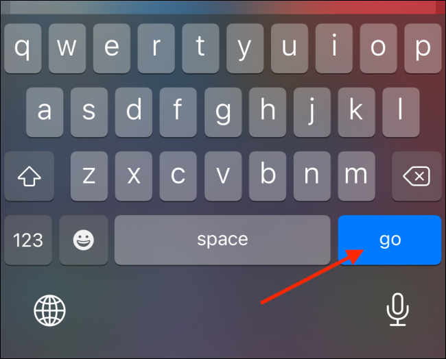 Tap Go button from keyboard