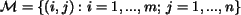 ${\mathcal{M}}=\{(i,j): i=1, ...,m;\, j=1,..., n\}$