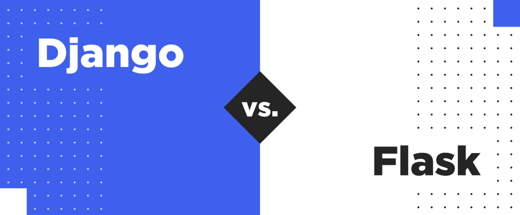 Flask vs Django：让我们选择你的下一个Python框架