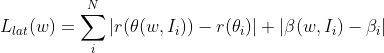 L_{lat}(w)=\sum_i^N\left | r(\theta (w,I_i)) -r(\theta_i)\right |+\left | \beta (w,I_i) -\beta_i\right |