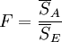 F=\frac{\overline S_A}{\overline S_E}