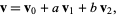  v=v_0+av_1+bv_2, 