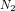 ^{N_{2}}
