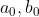 a_0,b_0