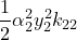 \small \frac{1}{2}\alpha _{2}^2y_{2}^2k_{22}