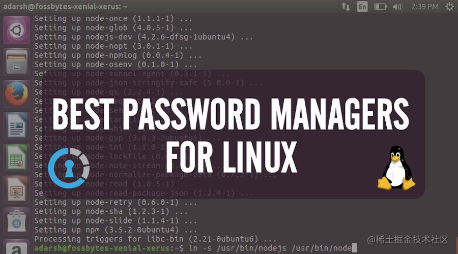 全平台最佳密码管理工具大全：支持 Windows、Linux、Mac、Android、iOS 以及企业应用