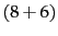 $(8+6)$