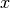 X