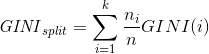 \mathit{GINI}_{split} = \sum_{i=1}^{k}\frac{n_{i}}{n}GINI(i)