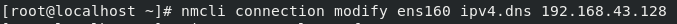 nmcli con modify ens160 ivp4.dns 192.168.