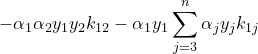 \small -\alpha _{1}\alpha _{2}y_{1}y_{2}k_{12}-\alpha _{1}y_{1}\sum_{j=3}^{n}\alpha _{j}y_{j}k_{1j}