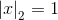 \left | x \right |_{2}=1