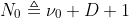 N_0 \triangleq \nu_0+D+1