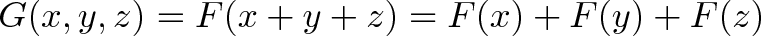 \displaystyle{G(x, y, z) = F(x + y + z) = F(x) + F(y) + F(z)}