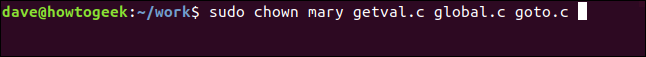 sudo chown mary getval.c global.c goto.c in a terminal window