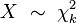 \ X\ \sim\ \chi^2_k