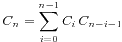 \begin{displaymath}C_n = \sum_{i = 0}^{n - 1}C_i\,C_{n - i - 1}\end{displaymath}