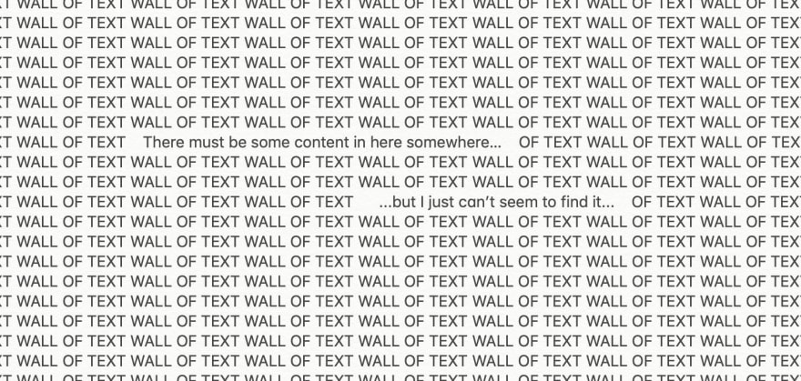 Nobody likes a wall of text