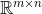 \mathbb{R}^{m\times n}