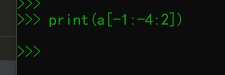 print(a[-1:-4:2])