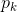 p_{k}