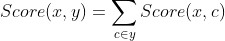 Score(x,y)=\sum_{c\in y}Score(x,c)