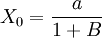 X_0=\frac{a}{1+B}
