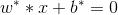 w^{*}*x+b^{*}=0
