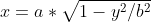 x=a*\sqrt{1-{y^{2}/{b^{2}}
