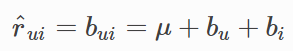 r^ui=bui=μ+bu+bi