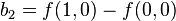 b_2 = f(1,0) - f(0,0)