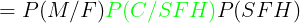 \large =P(M/F){\color{Green} P(C/SFH)}P(SFH)