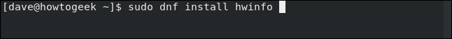 sudo dnf install hwinfo in a terminal window