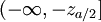 (-\infty,-z_{a/2}]