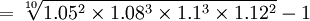 =\sqrt[10]{1.05^2\times1.08^3\times1.1^3\times1.12^2}-1