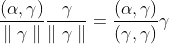 \frac{ ( \alpha , \gamma )}{ \parallel \gamma \parallel} \frac{\gamma}{ \parallel \gamma \parallel}=\frac{ ( \alpha , \gamma )}{( \gamma , \gamma )} \gamma