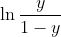 \ln \frac{y}{1-y}