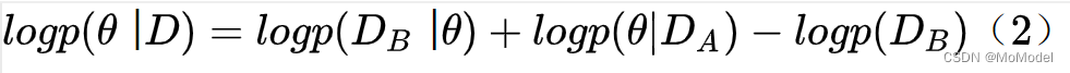 [外链图片转存失败,源站可能有防盗链机制,建议将图片保存下来直接上传(img-ReJOGyWi-1603763622416)(https://cdn.nlark.com/yuque/__latex/88abaabbfdd974994e78a3f02e05c4b7.svg#card=math&code=logp%28%CE%B8%E2%94%82D%29%3Dlogp%28D_B%E2%94%82%CE%B8%29%2Blogp%28%CE%B8%7CD_A%20%29-logp%28D_B%29%20%20%0A%20%20%EF%BC%882%EF%BC%89&height=24&width=411)]