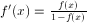 f'(x)=\frac{f(x)\over 1-f(x)}