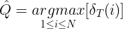 \large \hat{Q} = \underset{1\leq i\leq N}{argmax}[\delta _T(i)]