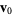 v_0