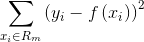 \ sum \ limits _ {​{x_i} \ in {R_m}} {​{​{\ left（{​{y_i}  -  f \ left（{​{x_i}} \ right）} \ right）} ^ 2}}