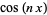 cos(nx)