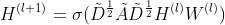 H^{(l+1)}=\sigma (\tilde{D}^{\frac{1}{2}} \tilde{A} \tilde{D}^{\frac{1}{2}}H^{(l)}W^{(l)})