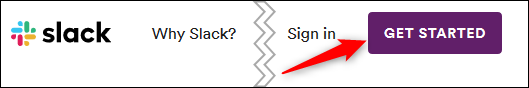 Slack's "Get Started" button.