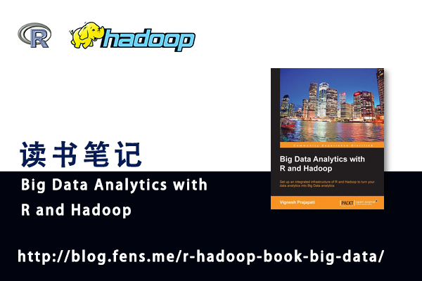 读书笔记 Big Data Analytics with R and Hadoop-CSDN博客