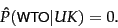 \begin{displaymath} \hat{P}(\mbox{\term{WTO}}\vert\mbox{\class{UK}}) = 0. \end{displaymath}