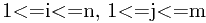 1$&lt;=$i$&lt;=$n, 1$&lt;=$j$&lt;=$m