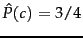 $\hat{P}(c) = 3/4$